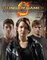 The Hunger Games: Official Illustrated Movie Companion by Collins, Suzanne