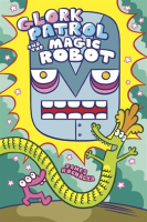 Glork_Patrol_Book_3__Glork_Patrol_and_the_Magic_Robot