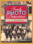Family_photo_detective___learn_how_to_find_genealogy_clues_in_old_photos_and_solve_family_photo_mysteries