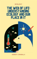 The_Web_of_Life__Understanding_Ecology_and_Our_Place_in_It