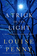 A trick of the light by Penny, Louise