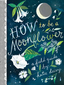How_to_be_a_moonflower