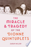 The_miracle___tragedy_of_the_Dionne_quintuplets