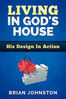 Living_in_God_s_House__His_Design_in_Action