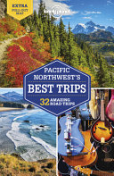The Pacific Northwest's best trips by Ohlsen, Becky
