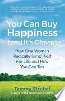 You_can_buy_happiness__and_it_s_cheap____how_one_woman_radically_simplified_her_life_and_how_you_can_too