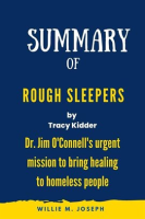 Summary_of_Rough_Sleepers_by_Tracy_Kidder__Dr__Jim_O_Connell_s_Urgent_Mission_to_Bring_Healing_to_Ho