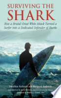 Surviving_the_shark___how_a_brutal_great_white_attack_turned_a_surfer_into_a_dedicated_defender_of_sharks