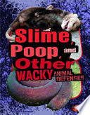 Slime__poop__and_other_wacky_animal_defenses