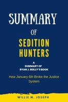 Summary_of_Sedition_Hunters_by_Ryan_J__Reilly__How_January_6th_Broke_the_Justice_System