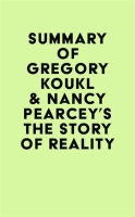 Summary_of_Gregory_Koukl___Nancy_Pearcey_s_The_Story_of_Reality