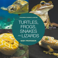 Turtles__Frogs__Snakes_and_Lizards