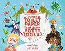 A_history_of_toilet_paper__and_other_potty_tools_