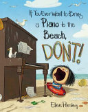 If_you_ever_want_to_bring_a_piano_to_the_beach__don_t_