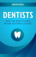 Dentists__What_You_Need_to_Know_Before_Choosing_a_Dentist