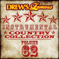 Drew's Famous Instrumental Country Collection (Vol. 62) by The Hit Crew
