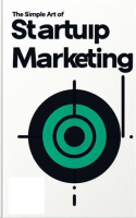 The_Simple_Art_of_Startup_Marketing
