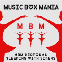 MBM Performs Sleeping with Sirens by Music Box Mania