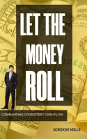 Let_the_Money_Roll__Commanding_Consistent_Cash_Flow