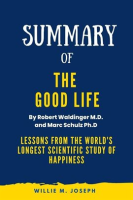 Summary_of_The_Good_Life_By_Robert_Waldinger_M_D__and_Marc_Schulz_Ph_D__Lessons_from_the_World_s
