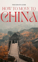 The_Expat_s_Guide__How_to_Move_to_China