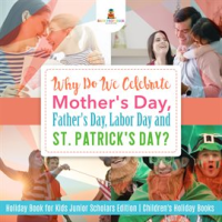 Why_Do_We_Celebrate_Mother_s_Day__Father_s_Day__Labor_Day_and_St__Patrick_s_Day_