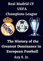 Real_Madrid_CF_UEFA_Champions_League__The_History_of_the_Greatest_Dominance_in_European_Football