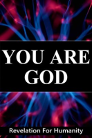You_Are_God__Revelation_for_Humanity