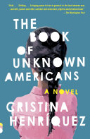 The book of unknown Americans / by Henríquez, Cristina