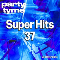 Super Hits 37 - Party Tyme by Party Tyme