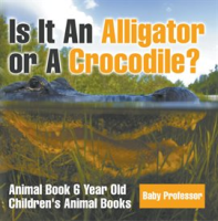 Is_It_An_Alligator_or_A_Crocodile_