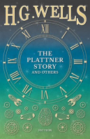 The Plattner Story, and Others by Wells, H. G