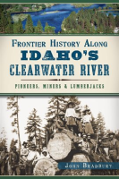 Frontier_history_along_Idaho_s_Clearwater_River