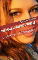 The_Death_of_Danielle_Nemetz__A_Collection_of_True_Crime