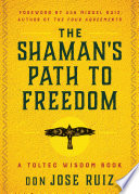 The_shaman_s_path_to_freedom