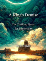 A_King_s_Demise_the_Thrilling_Quest_for_Immortality