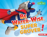 Be_Water-Wise__Super_Grover_