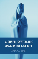 A_Simple_Systematic_Mariology