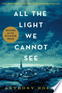 All the light we cannot see : by Doerr, Anthony