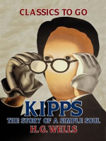 Kipps: The Story of a Simple Soul by Wells, H. G