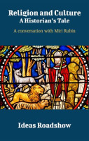 Religion_and_Culture__A_Historian_s_Tale_-_A_Conversation_with_Miri_Rubin