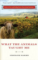 What_the_animals_taught_me___stories_of_love_and_healing_from_a_farm_animal_sanctuary
