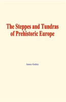 The_Steppes_and_Tundras_of_prehistoric_Europe