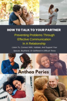 How_to_Talk_to_Your_Partner__Preventing_Problems_Through_Effective_Communication_in_a_Relationship