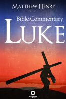 The_Gospel_of_Luke_-_Complete_Bible_Commentary_Verse_by_Verse