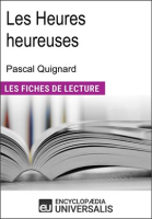 Les heures heureuses de Pascal Quignard by Universalis, Encyclopaedia