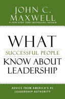 What successful people know about leadership by Maxwell, John C