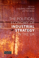 The_Political_Economy_of_Industrial_Strategy_in_the_UK