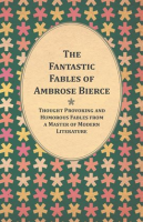 The_Fantastic_Fables_of_Ambrose_Bierce