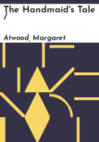 The handmaid's tale / by Atwood, Margaret